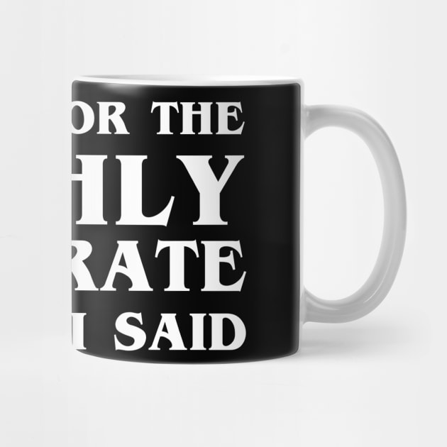 Sorry For The Highly Accurate Things I Said Sarcastic Funny by dumbshirts
